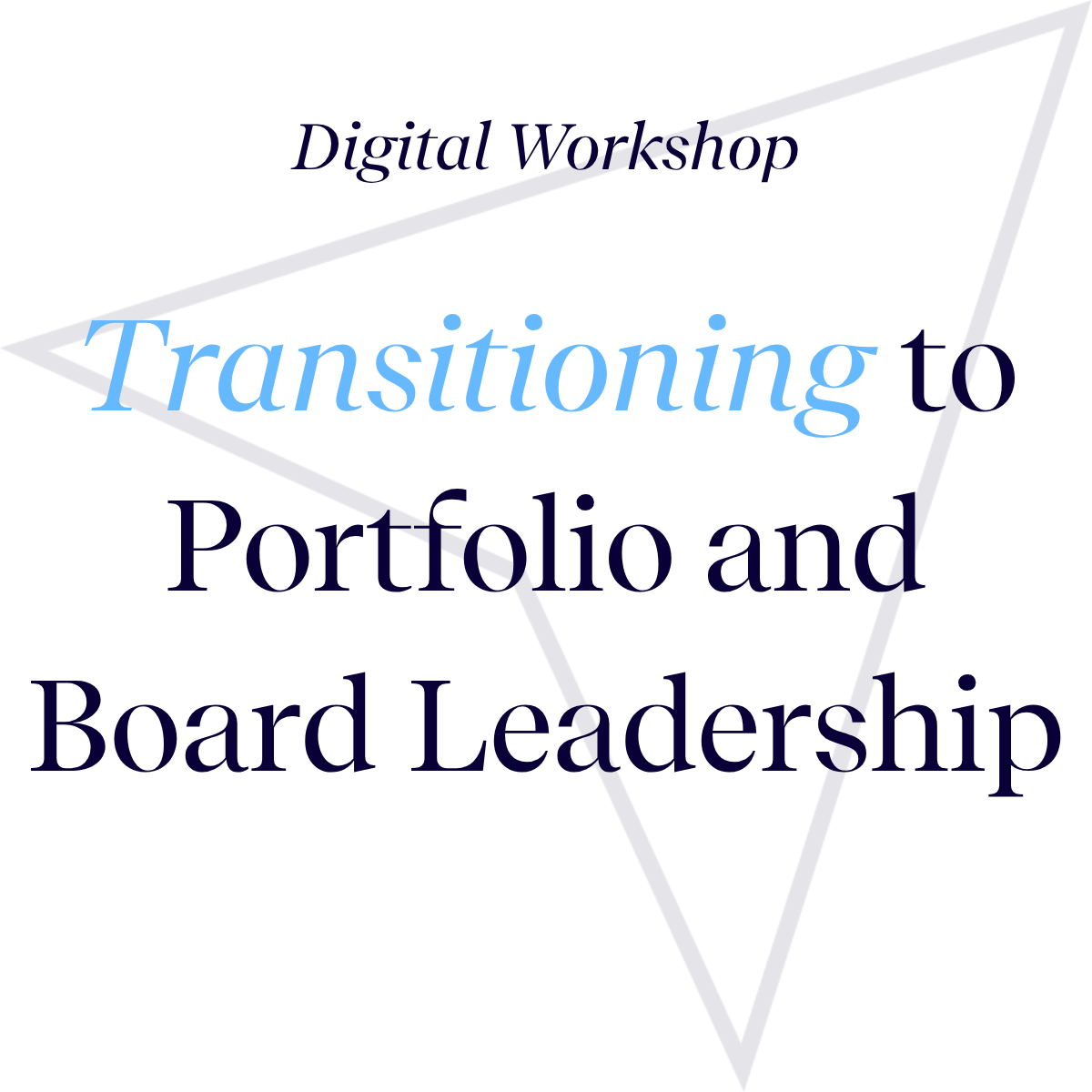Transitioning to Portfolio and Board Leadership