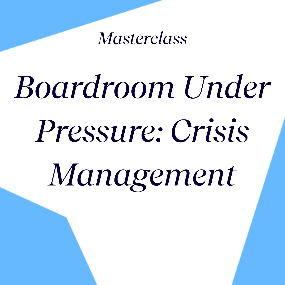 Boardroom Under Pressure: Crisis Management