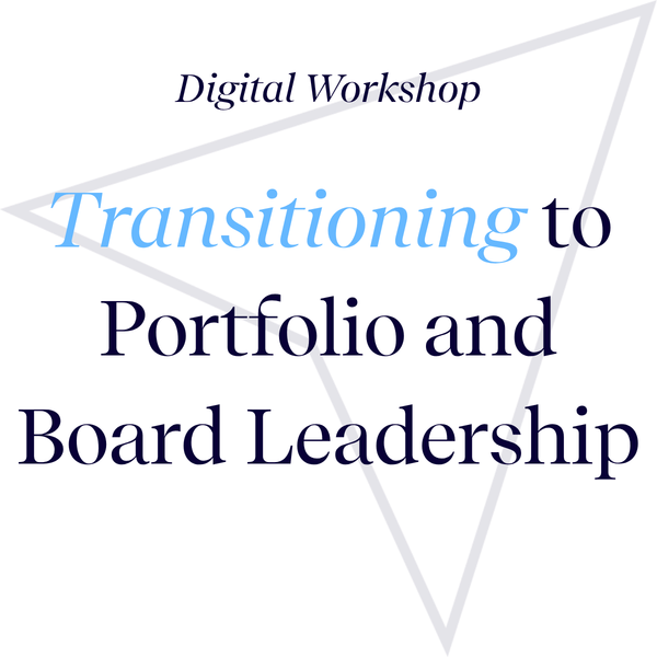 Transitioning to Portfolio and Board Leadership