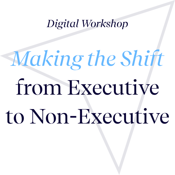 Making the Shift from Executive to Non-Executive